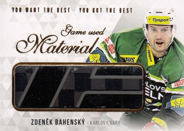 stick karta ZDENĚK BAHENSKÝ 18-19 OFS You Want the Best Game Used Material /17