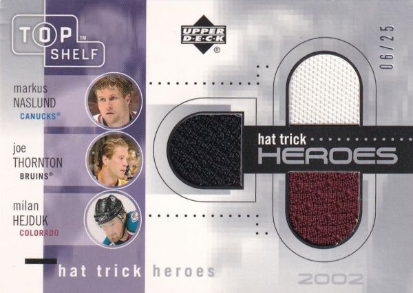 jersey karta NASLUND/THORNTON/HEJDUK 02-03 Top Shelf Hat Trick Heroes /25