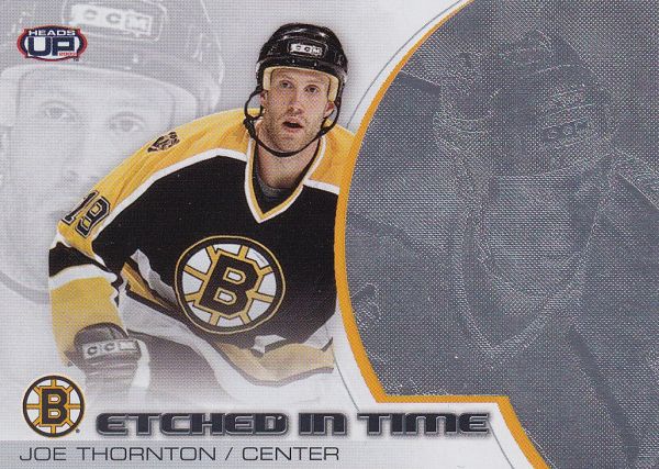 insert karta JOE THORNTON 02-03 Heads Up Etched in Time /85